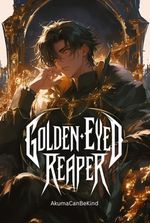 Golden-Eyed Reaper: Transmigrated As The Forgotten One