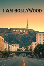 I am Hollywood