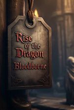 Rise of dragon Bloodborne